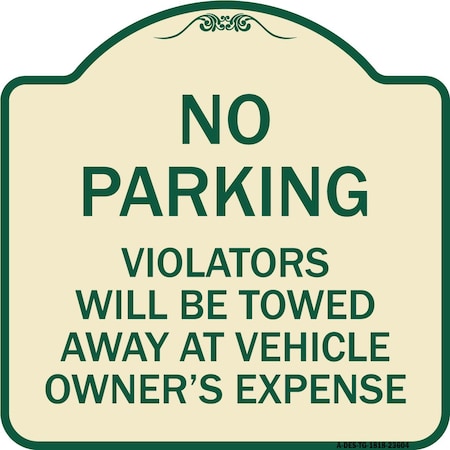 Signmission No Parking Violators Towed Away Owners Expense Heavy-Gauge Alum Sign, 18" L, 18" H, TG-1818-23604 A-DES-TG-1818-23604